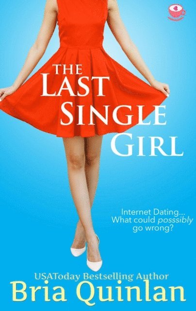 Bria Quinlan - Last Single Girl, E-bok. Tillgänglighet: Lägg i varukorg