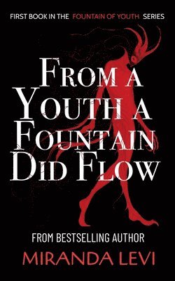 Miranda Levi - From A Youth A Fountain Did Flow, Häftad