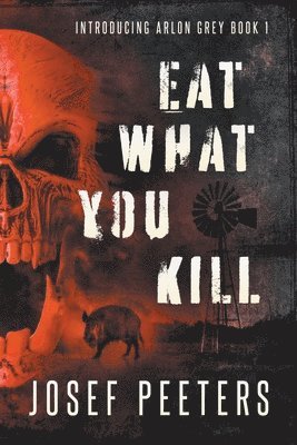 Josef Peeters - Eat What You Kill, Häftad