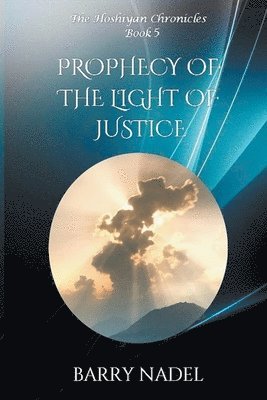 Barry Nadel - Prophecy of the Light of Justice, Häftad. Tillgänglighet: Lägg i varukorg
