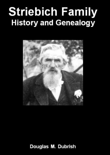 Douglas M. Dubrish - Striebich Family History and Genealogy, E-bok. Tillgänglighet: Lägg i varukorg