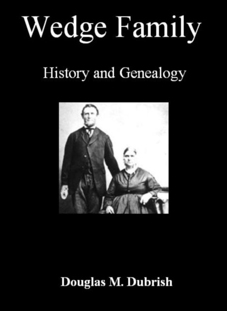 Douglas M. Dubrish - Wedge Family History and Genealogy, E-bok. Tillgänglighet: Lägg i varukorg