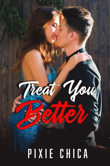 Pixie Chica - Treat You Better, E-bok