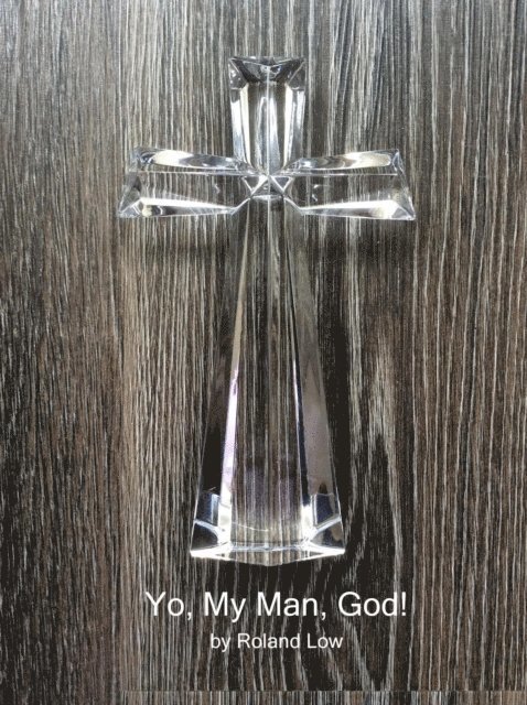 Roland Low, Roland - Yo, My Man, God, E-bok
