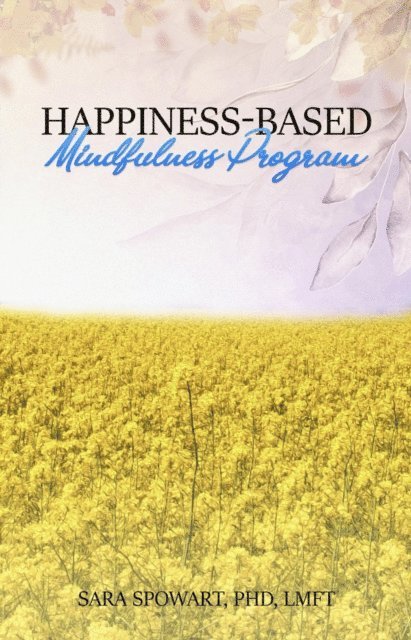 Sara Spowart - Happiness-Based Mindfulness Program, E-bok