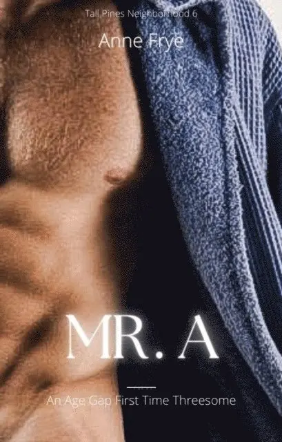 Anne Frye - Mr. A: An Age Gap First Time Threesome, E-bok. Tillgänglighet: Lägg i varukorg