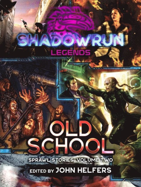 Patrick Goodman, Olivier Gagnon - Shadowrun: Old School (Sprawl Stories, Volume Two), E-bok