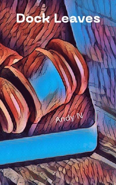 Andy N - Dock Leaves, E-bok
