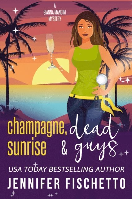 Jennifer Fischetto - Champagne, Sunrise & Dead Guys, E-bok