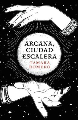 Tamara Romero - Arcana, Ciudad Escalera, Häftad