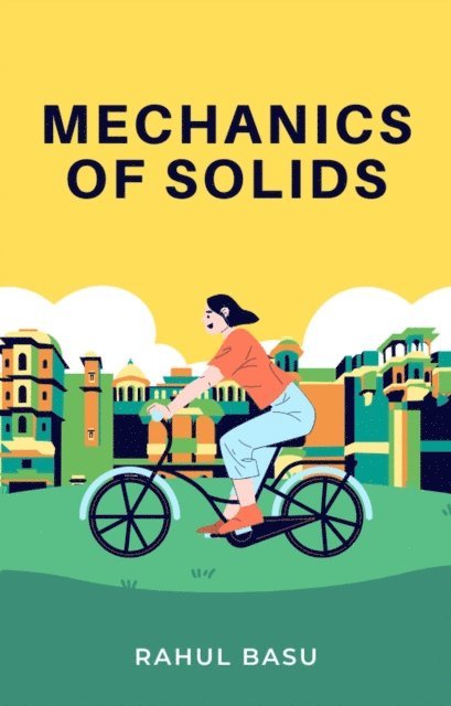Rahul Basu - Mechanics of Solids, E-bok. Tillgänglighet: Lägg i varukorg