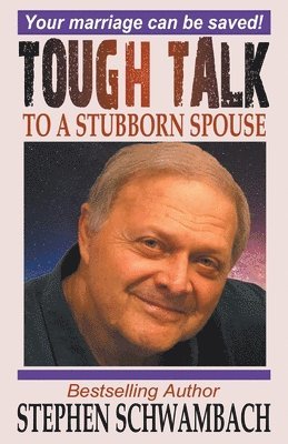 Stephen Schwambach - Tough Talk to a Stubborn Spouse, Häftad. Tillgänglighet: Lägg i varukorg