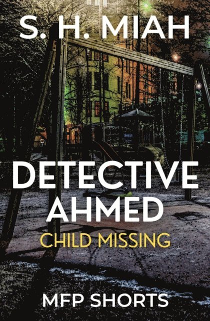 S. H. Miah - Child Missing, E-bok