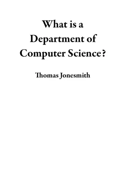 Thomas Jonesmith - What is a Department of Computer Science?, E-bok. Tillgänglighet: Lägg i varukorg