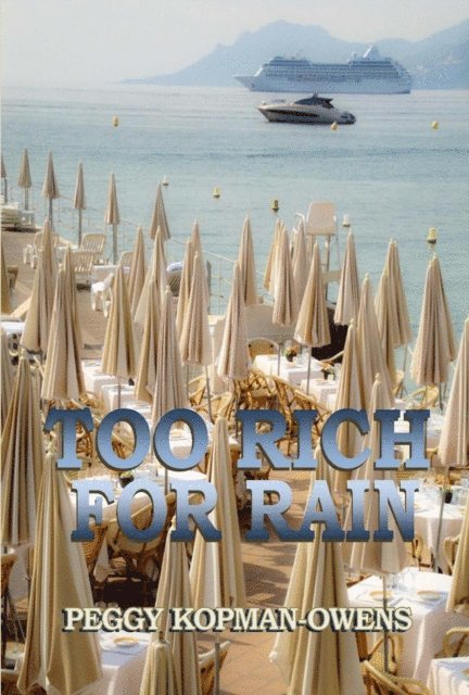 Peggy Kopman-Owens - Too Rich For Rain, E-bok