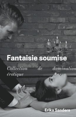 Erika Sanders - Fantaisie Soumise, Häftad