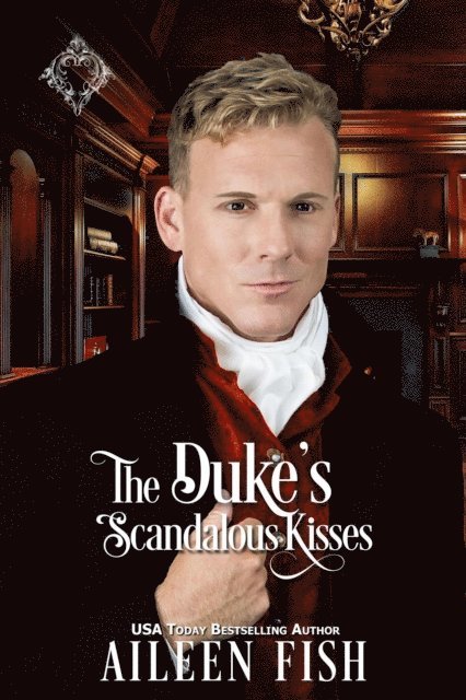Aileen Fish - Duke's Scandalous Kisses, E-bok
