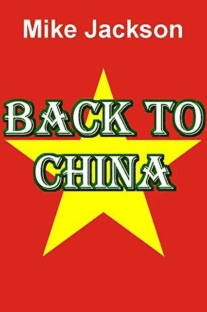 Mike Jackson - Back to China, E-bok