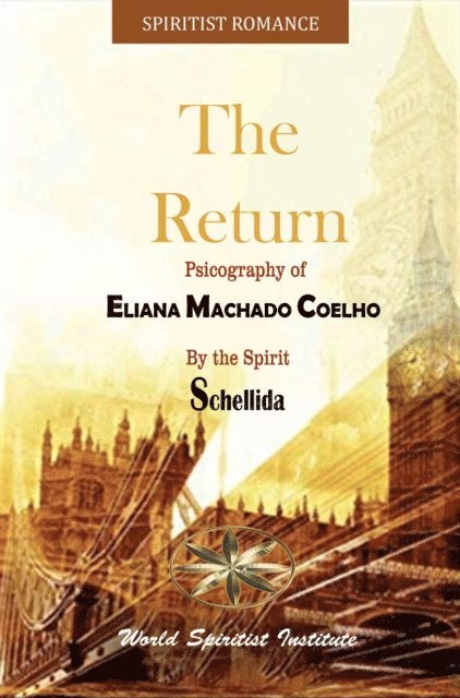Cristofer Valdiviezo Pintado, By the Spirit Schellida, Eliana Machado Coelho - Return, E-bok