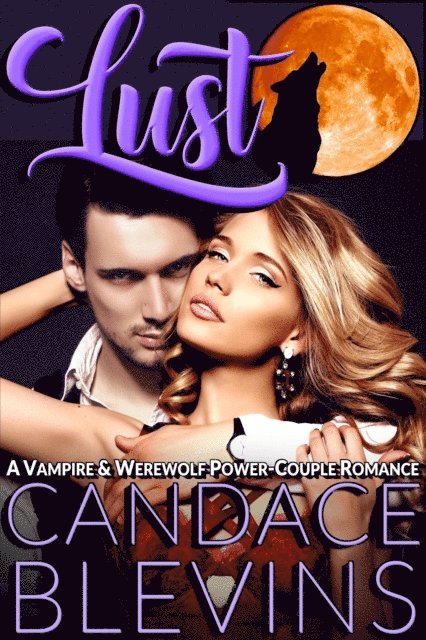 Candace Blevins - Lust: A Vampire and Werewolf Power-Couple Romance, E-bok. Tillgänglighet: Lägg i varukorg