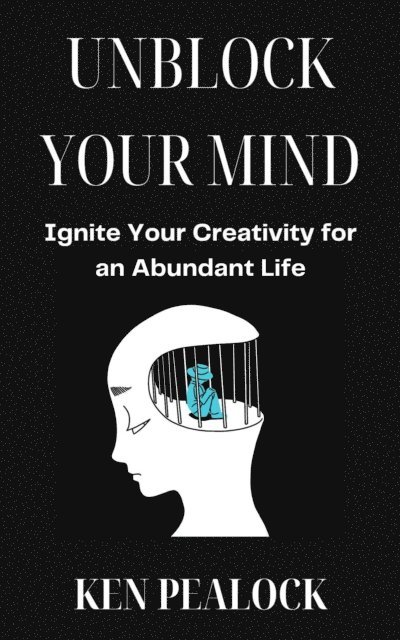 Kenneth Pealock - Unblock Your Mind, E-bok