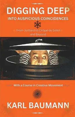 Karl Baumann - Digging Deep Into Auspicious Coincidences, Häftad. Tillgänglighet: Lägg i varukorg