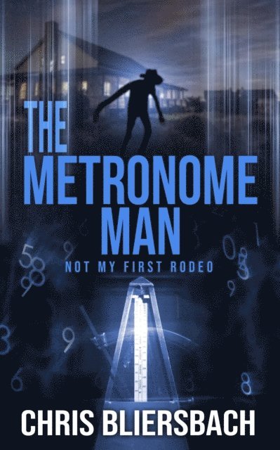 Chris Bliersbach - Metronome Man: Not My First Rodeo, E-bok