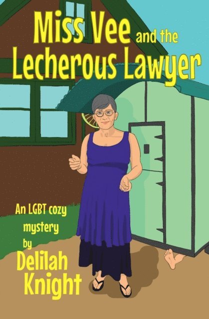 Delilah Knight - Miss Vee and the Lecherous Lawyer, E-bok