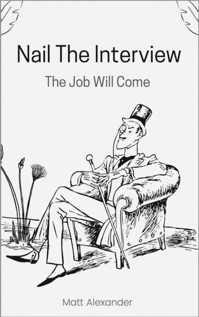 Matthew Alexander - Nail The Interview, E-bok