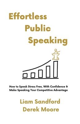 Liam Sandford, Derek Moore - Effortless Public Speaking, Häftad