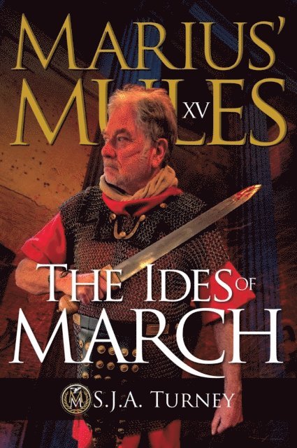 S.J.A. Turney - Marius' Mules XV: The Ides of March, E-bok