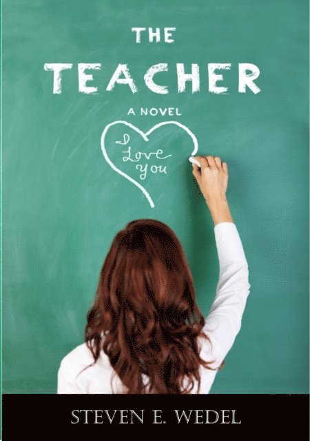 Steven E. Wedel - Teacher, E-bok