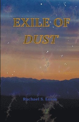 Rachael S Lucas - Exile Of Dust, Häftad