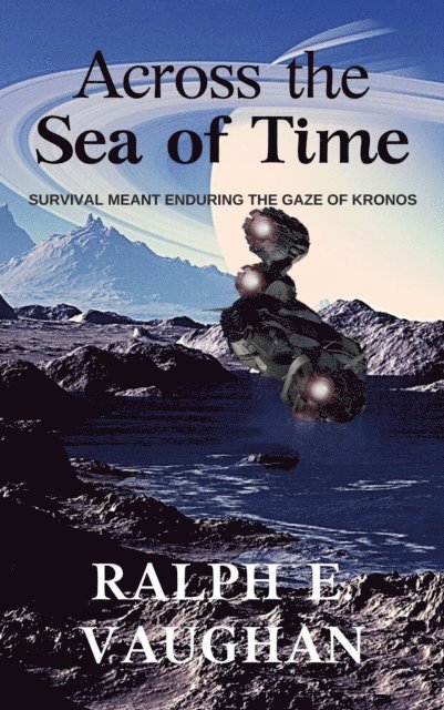 Ralph E. Vaughan - Across the Sea of Time, E-bok