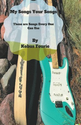 Kobus Fourie - My Songs Your Songs, Häftad. Tillgänglighet: Lägg i varukorg