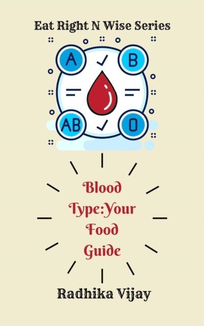Radhika Vijay - Blood Type-Your Food Guide, E-bok