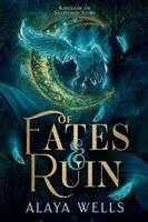 Alaya Wells - Of Fates and Ruin, Häftad