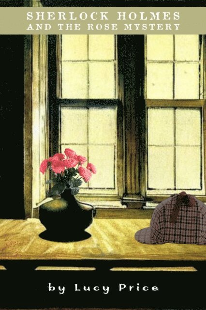 Lucy Price - Sherlock Holmes and the Rose Mystery, E-bok. Tillgänglighet: Lägg i varukorg