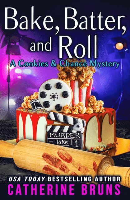 Catherine Bruns - Bake, Batter, and Roll, E-bok