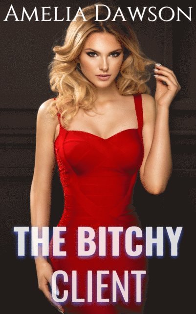 Amelia Dawson - Bitchy Client, E-bok