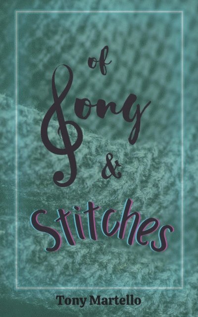 Tony Martello - Of Song & Stitches, E-bok