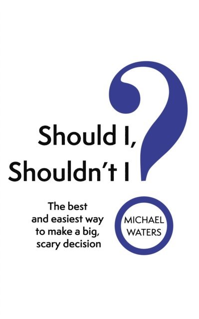 Michael Waters - Should I, Shouldn't I?, E-bok