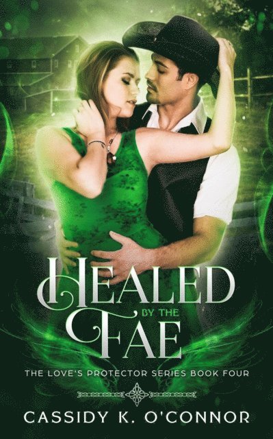 Cassidy K. O'Connor - Healed by the Fae, E-bok
