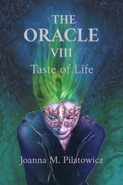 Joanna M. Pilatowicz - Oracle VIII ~ Taste of Life, E-bok