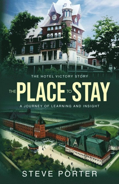 Steve Porter - Place to Stay: The Hotel Victory Story: A Journey of Learning and Insight, E-bok