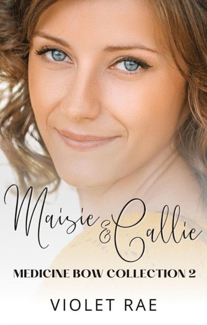 Violet Rae - Medicine Bow Collection Two, E-bok