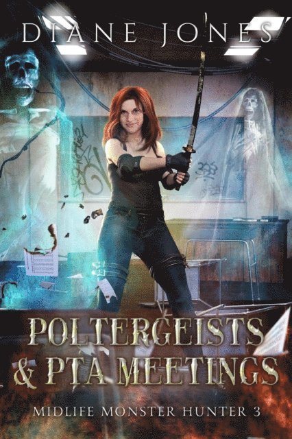 Diane Jones - Poltergeists & PTA Meetings, E-bok