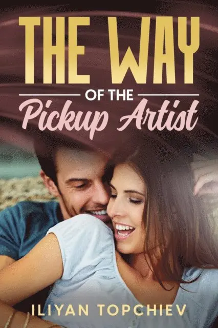 Iliyan Topchiev - Way of the Pickup Artist, E-bok. Tillgänglighet: Lägg i varukorg
