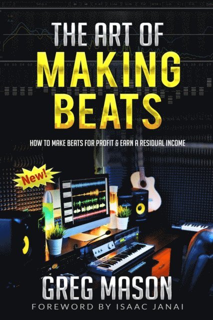 Eugene Walker - Art of Making Beats - How to Make Beats for Profit and Earn a Residual Income, E-bok