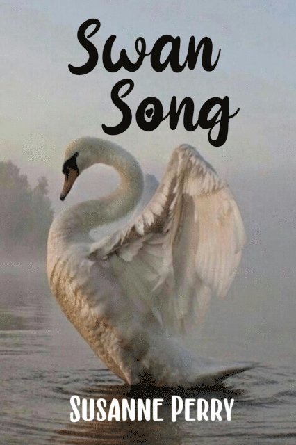 Susanne Perry - Swan Song, E-bok